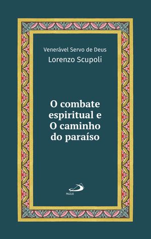 O Combate Espiritual e o Caminho do Para?so - Vol 22 Luxo【電子書籍】[ Lorenzo Scupoli ]