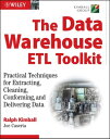 The Data Warehouse?ETL Toolkit Practical Techniques for Extracting, Cleaning, Conforming, and Delivering Data