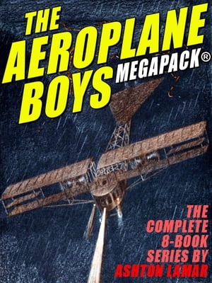 The Aeroplane Boys MEGAPACK? The Complete 8-Book