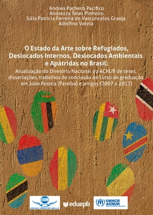 O Estado da Arte sobre Refugiados, Deslocados Internos, Deslocados Ambientais e Apátridas no Brasil