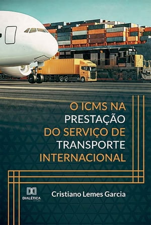 O ICMS na presta??o do Servi?o de Transporte Internacional