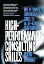 High Performance Consulting Skills【電子書籍】 Mark Thomas