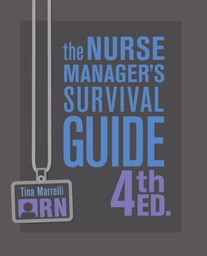 The Nurse Manager’s Survival Guide 4th Ed.