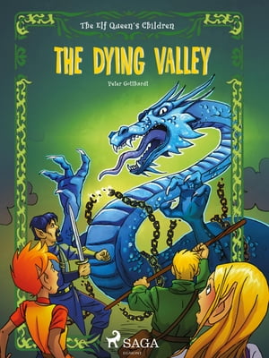 The Elf Queen s Children 6: The Dying Valley【電子書籍】[ Peter Gotthardt ]