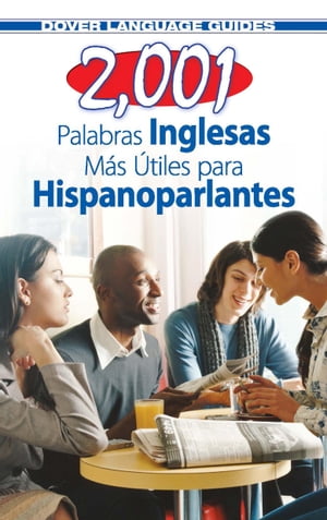 2,001 Palabras Inglesas Mas Utiles para Hispanoparlantes【電子書籍】 Dr. Pablo Garcia Loaeza