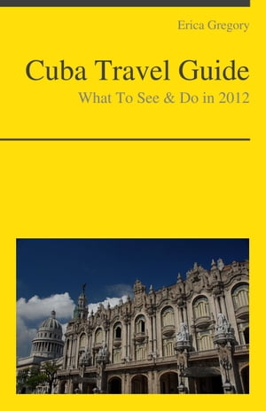 Cuba Travel Guide - What To See & Do【電子書