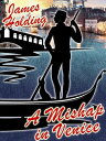 A Mishap in Venice【電子書籍】[ James Holding ]
