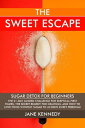 ŷKoboŻҽҥȥ㤨The Sweet Escape - Sugar Detox for Beginners: The 21-Day Guided Challenge for Skeptical First-Timers, The Secret Remedy for Cravings, and How to Love Food Without Sugar to Achieve Sweet Freedom!Żҽҡ[ Jane Kennedy ]פβǤʤ150ߤˤʤޤ