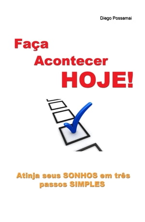 Faça Acontecer Hoje!