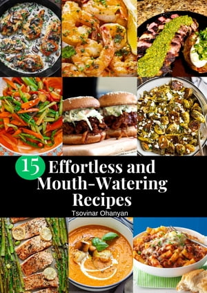 "15 Effortless and Mouth-watering Recipes"