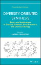 Diversity-Oriented Synthesis Basics and Applications in Organic Synthesis, Drug Discovery, and Chemical Biology【電子書籍】 Andrea Trabocchi