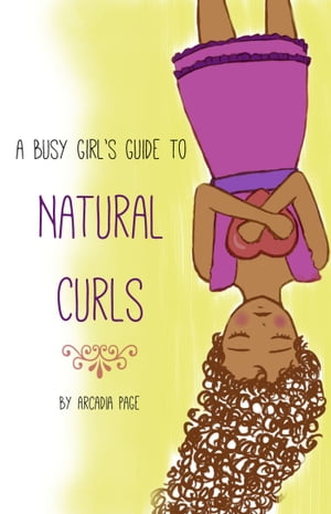 A Busy Girl's Guide to Natural Curls