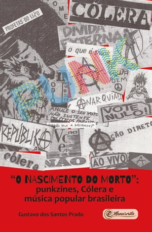 "O nascimento do morto": punkzines, Cólera e música popular brasileira