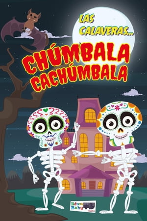 Las calaveras... Chúmbala Cachúmbala