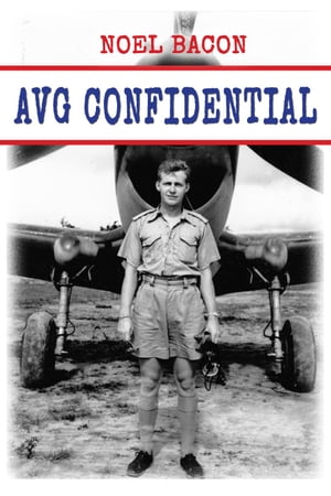 AVG Confidential: A Flying Tiger Reports to the 