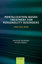 Mentalization-Based Treatment for Personality Disorders A Practical Guide
