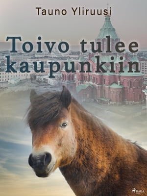 Toivo tulee kaupunkiin