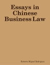 Essays in Chinese Business LawydqЁz[ Roberto Miguel Rodriguez ]