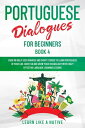 Portuguese Dialogues for Beginners Book 4: Over 100 Daily Used Phrases Short Stories to Learn Portuguese in Your Car. Have Fun and Grow Your Vocabulary with Crazy Effective Language Learning Lessons Brazilian Portuguese for Adults, 4【電子書籍】