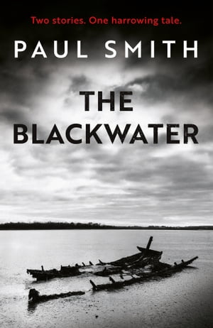 The Blackwater【電子書籍】[ Paul Smith ]