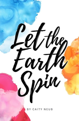 Let the Earth SpinŻҽҡ[ Caity Neub ]