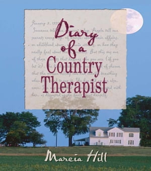 Diary of a Country Therapist【電子書籍】[ Marcia Hill ]