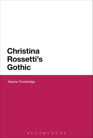 Christina Rossetti's Gothic