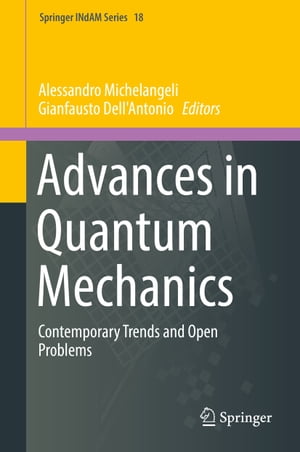 Advances in Quantum Mechanics Contemporary Trends and Open Problems【電子書籍】