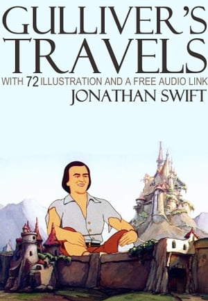 Gulliver’s Travels: With 78 Illustrations and 