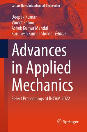 Advances in Applied Mechanics Select Proceedings of INCAM 2022Żҽҡ