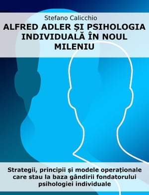 Alfred Adler și psihologia individuală în noul mileniu