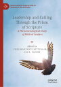 Leadership and Calling Through the Prism of Scripture A Phenomenological Study o...