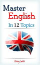 Master English in 12 Topics. Master English in 12 Topics, 1【電子書籍】 Jenny Smith