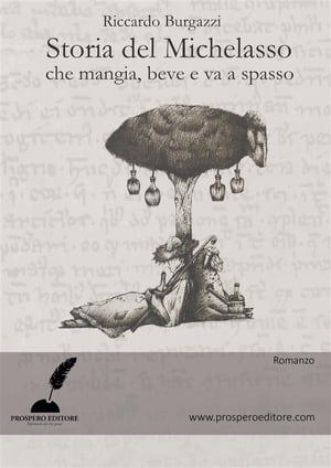 Storia del Michelasso che mangia, beve e va a spasso【電子書籍】[ Riccardo Burgazzi ]