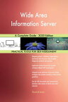 Wide Area Information Server A Complete Guide - 2020 Edition【電子書籍】[ Gerardus Blokdyk ]