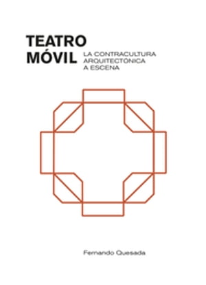 Teatro M?vil Architectural Counterculture on Stage【電子書籍】[ Fernando Quesada ]