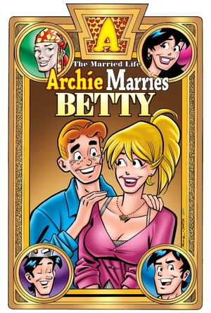 Archie Marries Betty #23【電子書籍】[ Paul Kupperberg ]