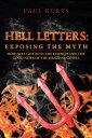 ŷKoboŻҽҥȥ㤨Hell Letters: Exposing the Myth How Hell Got into the Church and the Good News of the Original GospelŻҽҡ[ Paul Kurts ]פβǤʤ607ߤˤʤޤ