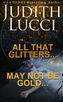 All That Glitters ー May Not Be Gold: A Short New Orleans VooDoo Occult Novella【電子書籍】[ Judith Lucci ]