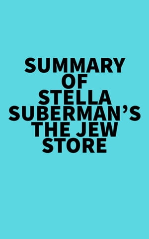 Summary of Stella Suberman's The Jew StoreŻҽҡ[ ? Everest Media ]