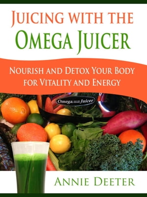 Juicing with the Omega Juicer Nourish and Detox 