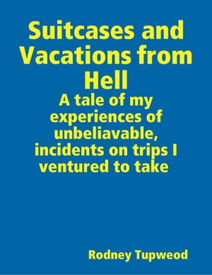 Suitcases and Vacations from Hell【電子書籍