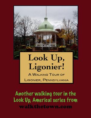 A Walking Tour of Ligonier, Pennsylvania【電