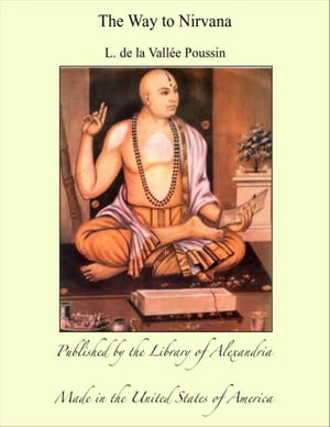 The Way to Nirvana【電子書籍】[ L. de la Vall?e Poussin ]