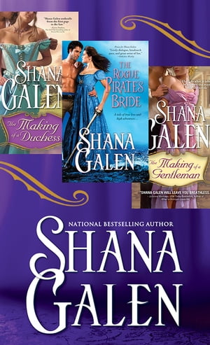 Shana Galen Bundle The Making of a Duchess, The Making of a Gentleman, The Rogue Pirate's BrideŻҽҡ[ Shana Galen ]