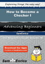 ＜p＞This publication will teach you the basics of how to become a Checker I. With step by step guides and instructions, you will not only have a better understanding, but gain valuable knowledge of how to become a Checker I＜/p＞画面が切り替わりますので、しばらくお待ち下さい。 ※ご購入は、楽天kobo商品ページからお願いします。※切り替わらない場合は、こちら をクリックして下さい。 ※このページからは注文できません。