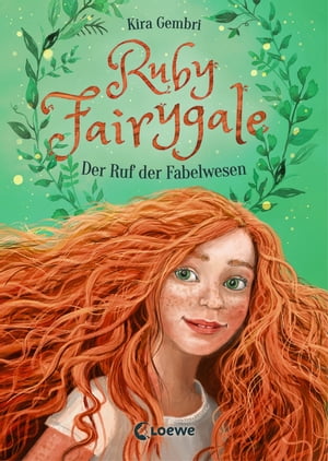 Ruby Fairygale (Band 1) - Der Ruf der Fabelwesen Kinderbuch ab 10 Jahre - Fantasy-Buch f?r M?dchen und Jungen