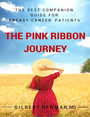 ŷKoboŻҽҥȥ㤨The Pink Ribbon Journey: The Companion Guide for Breast Cancer PatientsŻҽҡ[ Gilbert Newman, MD ]פβǤʤ1,366ߤˤʤޤ