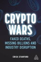 Crypto Wars Faked Deaths, Missing Billions and Industry Disruption