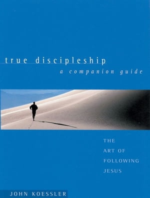 True Discipleship Companion Guide